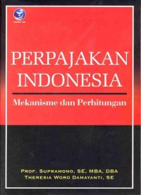 Image of PERPAJAKAN INDONESIA 
Mekanisme dan Perhitungan