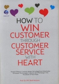 Image of HOW TO WIN CUSTOMER THROUGH CUSTOMER SERVICE WITH HEART