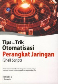 Image of Tip dan Trik Otomatisasi Perangkat Jaringan (Shell Script)