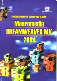 Image of PANDUAN APLIKATIF DESAIN WEB DENGAN Macromedia DREAMWEAVER MX 2004
