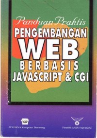 Image of Panduan Praktis PENGEMBANGAN WEB BERBASIS JAVASCRIPT & CGI