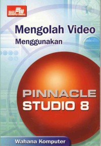 Image of Mengolah Video Menggunakan PINNACLE STUDIO 8